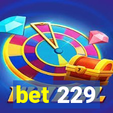 bet 229